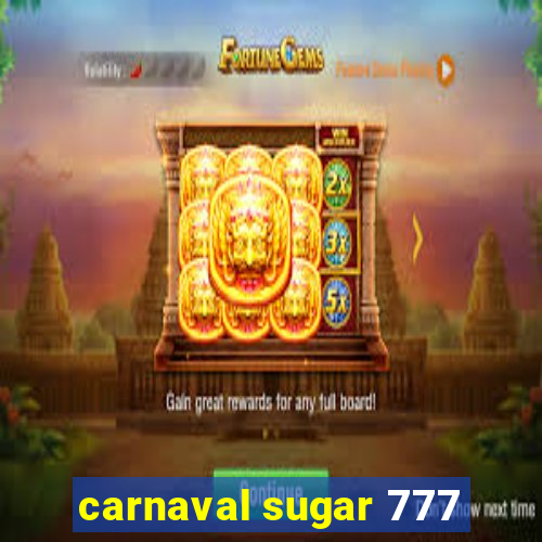 carnaval sugar 777